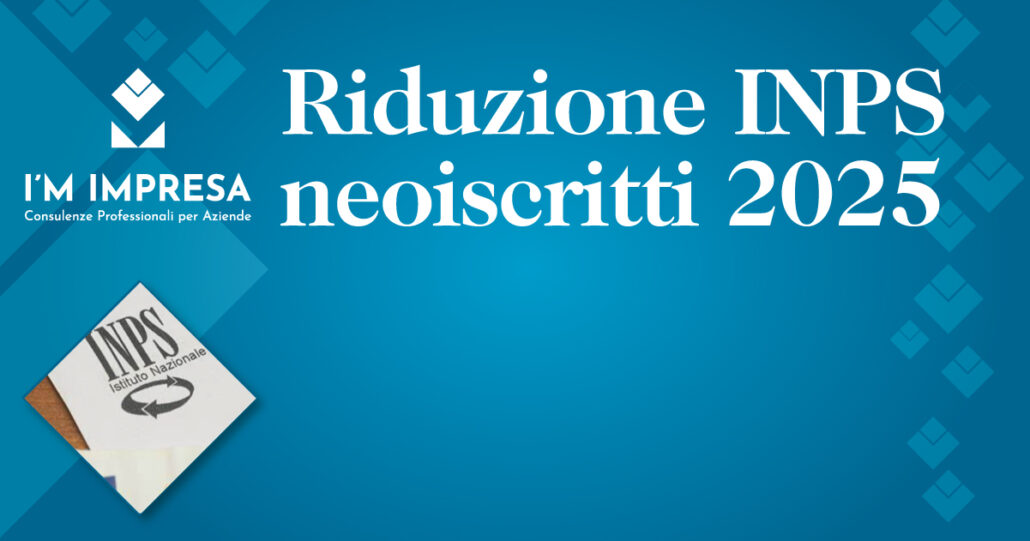 Riduzione INPS per i neoiscritti 2025: chiarimenti